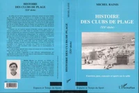 Histoire des clubs de plage au XXe siècle. Exercices, jeux, concours et sports sur le sable