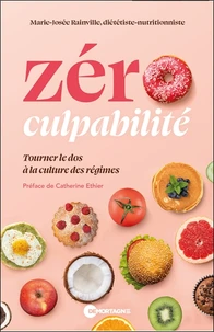 Zéro culpabilité - Tourner le dos à la culture des régimes
