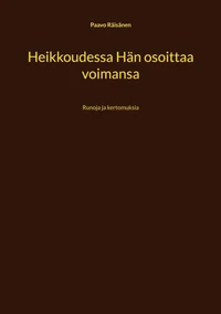 Heikkoudessa Hän osoittaa voimansa