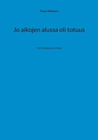 Jo aikojen alussa oli totuus