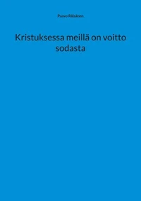 Kristuksessa meillä on voitto sodasta