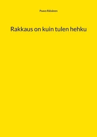 Rakkaus on kuin tulen hehku