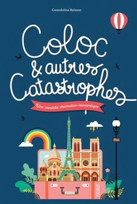 Coloc & autres catastrophes