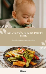 Alimentación Guiada por el Bebé (BLW)