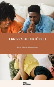 Crianza de Hijo Único
