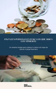 Finanzas Personales para los que Odian los Números
