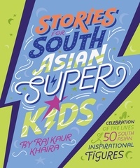 Raj Kaur Khaira - Stories for South Asian Superkids.