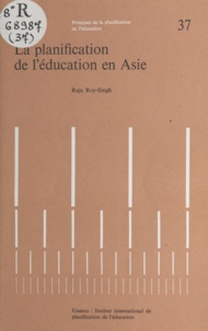 Raja Roy-Singh - La Planification de l'éducation en Asie.