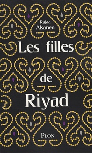 Rajaa Alsanea - Les filles de Riyad - Récit.