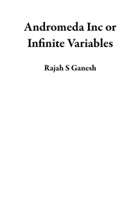  Rajah S Ganesh - Andromeda Inc or Infinite Variables.