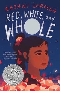 Rajani LaRocca - Red, White, and Whole - A Newbery Honor Award Winner.