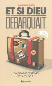 Et si Dieu debarquait dans ta fac, tes rêves et ta coloc' ?