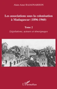 Les associations sous la colonisation à Madagascar (1896-1960)