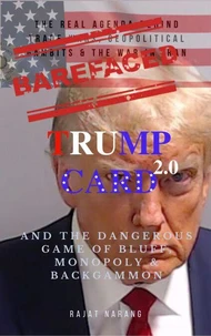 Barefaced: Trump Card 2.0 and the Dangerous Game of Bluff, Monopoly & Backgammon - The Real Agenda behind Trade Wars, Geopolitical Gambits and the War in Iran