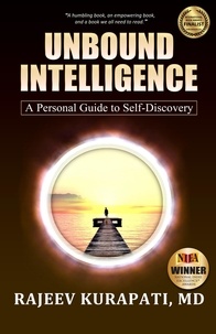  Rajeev Kurapati - Unbound Intelligence: A Personal Guide to Self-Discovery.