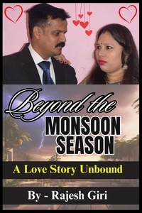  Rajesh Giri - Beyond the Monsoon Season: A Love Story Unbound.