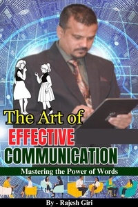  Rajesh Giri - The Art of Effective Communication: Mastering the Power of Words.