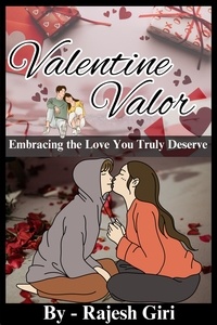  Rajesh Giri - Valentine Valor: Embracing the Love You Truly Deserve.