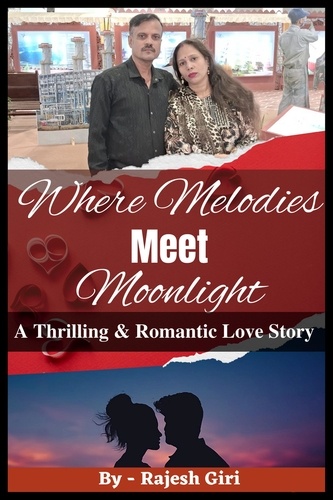  Rajesh Giri - Where Melodies Meet Moonlight: A Thrilling &amp; Romantic Love Story.