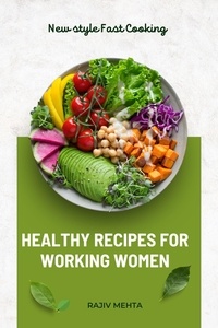  Rajiv Mehta - Healthy Recipes for Working Women.