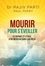 Mourir pour s'éveiller. Le voyage et l'éveil d'un médecin dans l'au-delà