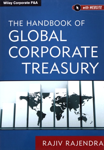 Rajiv Rajendra - The Handbook of Global Corporate Treasury. 1 Cédérom