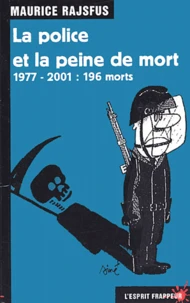 La Police Et La Peine De Mort. 1977-2001 : 196 Morts
