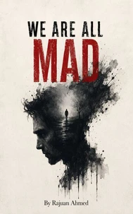We Are All Mad