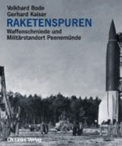 Raketenspuren - Waffenschmiede und Militärstandort Peenemünde.
