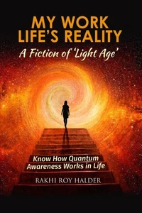 My Work Life's Reality : A Fiction of 'Light Age'