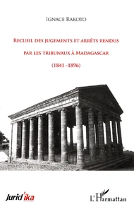 Recueil des jugements et arrêts rendus par les tribunaux à Madagascar