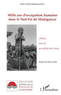 Mille ans d'occupation humaine dans le Sud-Est de Madagascar
