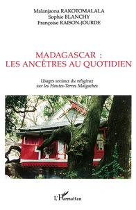 Madagascar : les ancêtres au quotidien