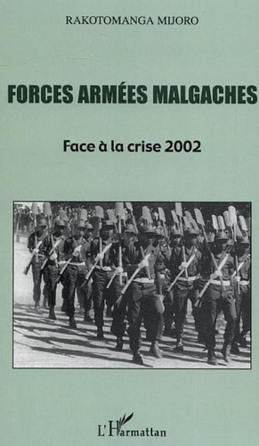Rakotomanga Mijoro - Forces armées malgaches - Face à la crise 2002.