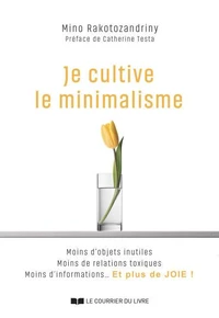 Je cultive le minimalisme