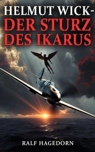 Helmut Wick -Der Sturz des Ikarus