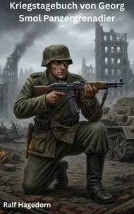 Kriegstagebuch von Georg Smol Panzergrenadier
