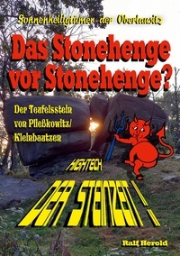 Ralf Herold - Das Stonehenge vor Stonehenge - Der Teufelsstein von Pließkowitz.