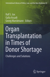 Ralf-J Jox et Galia Assadi - Organ Transplantation in Times of Donor Shortage - Challenges and Solutions.
