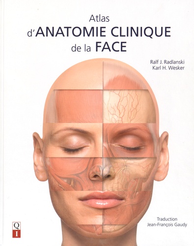 Ralf Johannes Radlanski et Karl Wesker - Atlas d'anatomie clinique de la face.