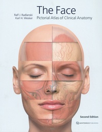 Ralf Johannes Radlanski et Karl Wesker - The face - Pictorial Atlas of Clinical Anatomy.