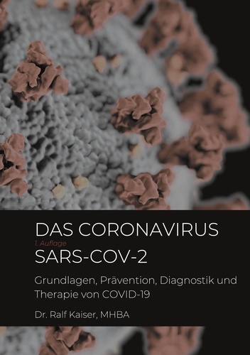 Das Coronavirus SARS-CoV-2. Grundlagen, Prävention, Diagnostik und Therapie von COVID-19