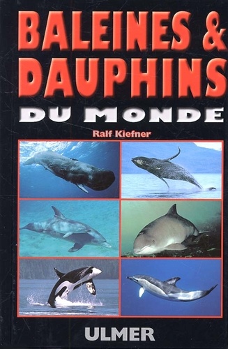 Ralf Kiefner - Baleines & Dauphins Du Monde.