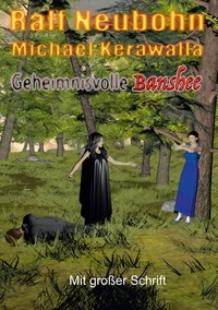 Ralf Neubohn et Michael Kerawalla - Geheimnisvolle Banshee.