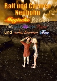 Ralf Neubohn et Carmen Neubohn - Magische Reisen mit schussliger Hexe und schüchterner Fee.