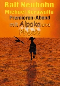 Ralf Neubohn et Michael Kerawalla - Premieren-Abend mit Alpaka und Phönix.