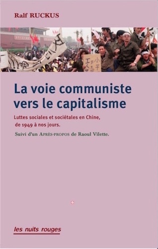 La voie communiste vers le capitalisme. Luttes sociales et sociétales en Chine, de 1949 à nos jours