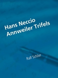 Ralf Schlier - Hans Neccio Annweiler Trifels.