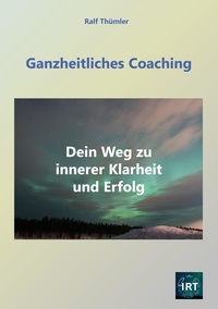 Ralf Thümler - Ganzheitliches Coaching - Dein Weg zu innerer Klarheit und Erfolg.