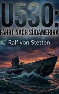 U530:  Fahrt nach Südamerika